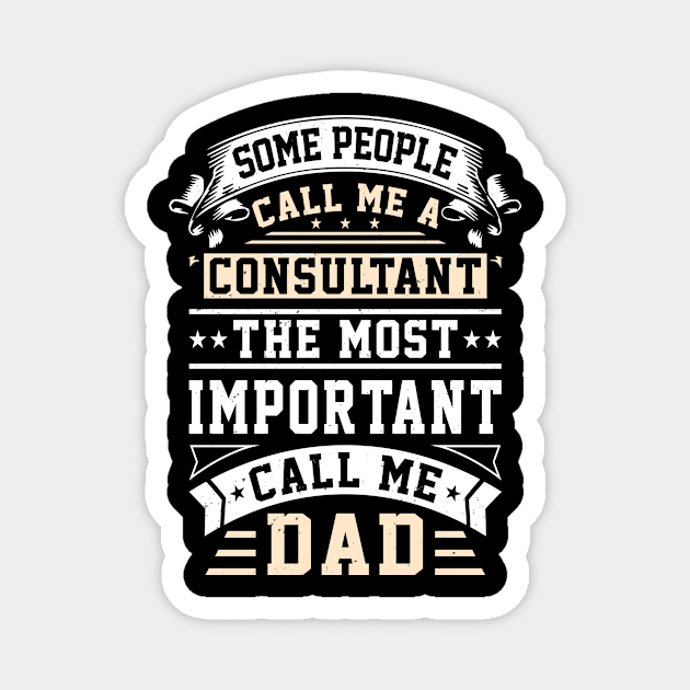 Business Consultant And Dad Job Family Father Magnet by Foxxy Merch