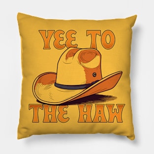 Yee To The Haw Pillow