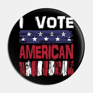 I Vote American Pin