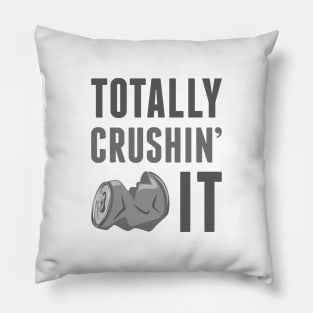 Totally Crushin’ It Pillow