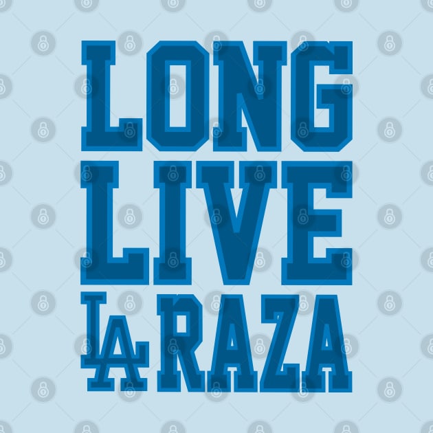 Long Live LA Raza by chilangopride