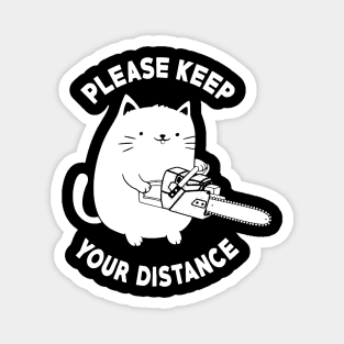 Please Keep Your Distance - Funny Chainsaw Cat Magnet