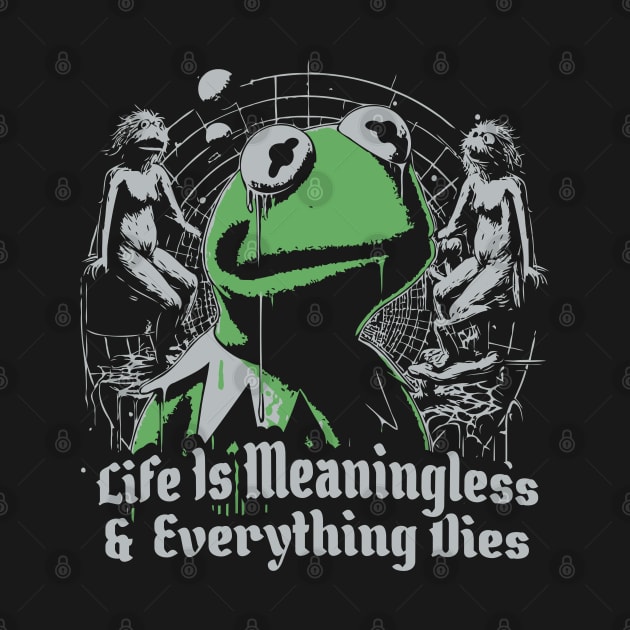 Life Is Meaningless & Everything Dies // Muppets Fan Design by Trendsdk