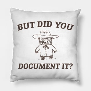 But Did You Document It, Retro Cartoon T Shirt, Weird T Shirt, Meme T Shirt, Trash Panda T Shirt, Unisex Pillow