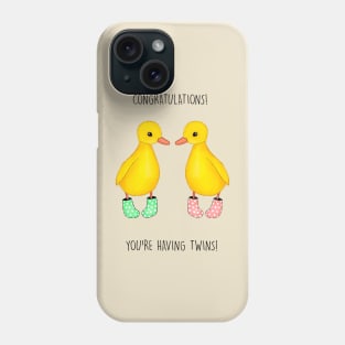 CONGRATS YOU'RE HAVING TWINS Phone Case