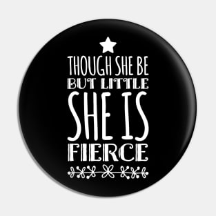 Though she be but little she is fierce Pin