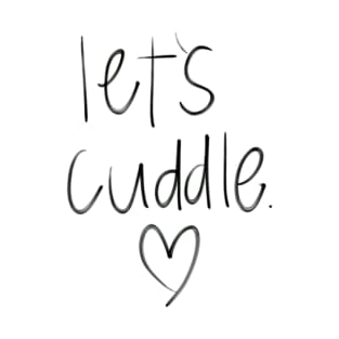 Let's Cuddle T-Shirt