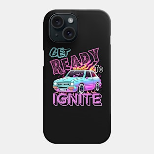 Get Ready To Ignite Phone Case