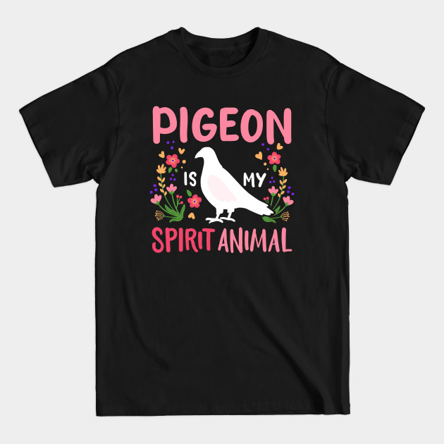 Pigeon Birds Spirit Animal Pigeon Lover - Pigeon - T-Shirt