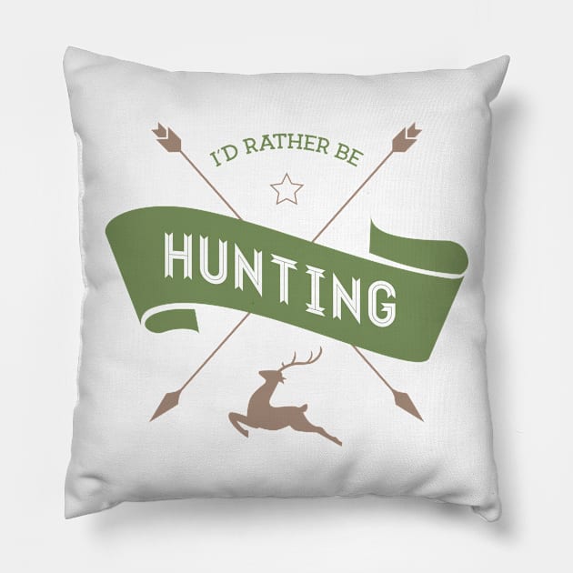 I'd Rather Be Hunting Pillow by Digster