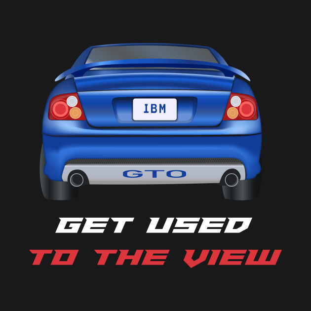 GTO - Get Used To The View by MarkQuitterRacing