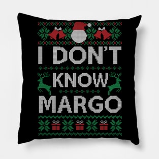 Ugly Funny Christmas I Don't Know Margo Matching Gift Pillow