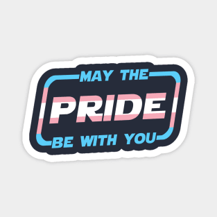 May the Pride Be With You Transgender Flag Magnet