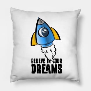 Believe in your Dreams Pillow