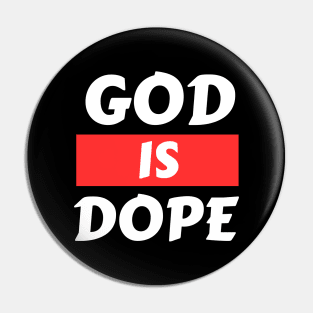 God Is Dope | Christian Saying Pin