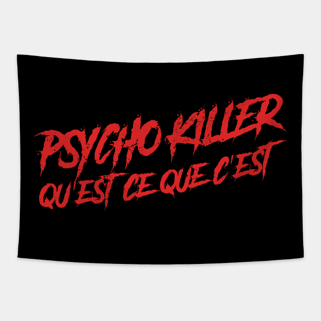 Psycho Killer, Qu'est-ce que c'est Tapestry by GusDynamite