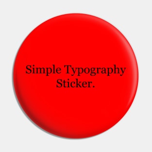 Simple Typography Sticker. Pin