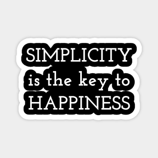 Simplicity is the key to Happiness Magnet