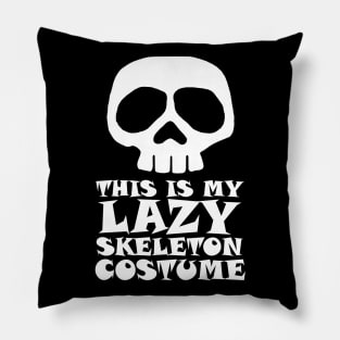 This is my Lazy Skeleton Costume Pillow