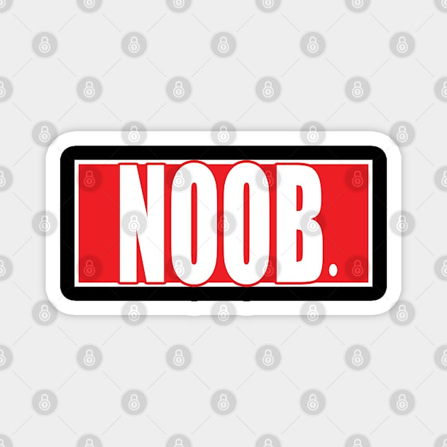 Noob label the best gift for gamer ever streamer youtuber - Funny gift Magnet by 1Y_Design