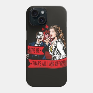 All I Ask Of You Phone Case