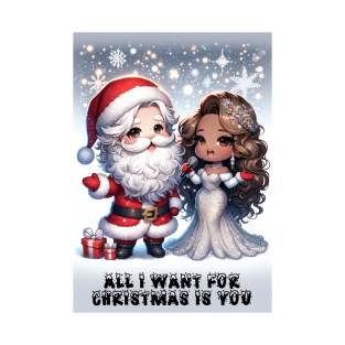 All I want for christmas is you T-Shirt