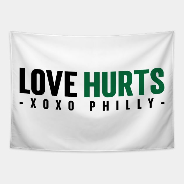 Funny Philadelphia love Hurts Fans Tapestry by Emma