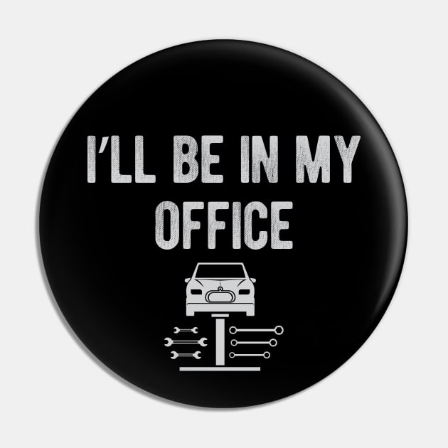 Car Repair - I'll be in my office Pin by KC Happy Shop