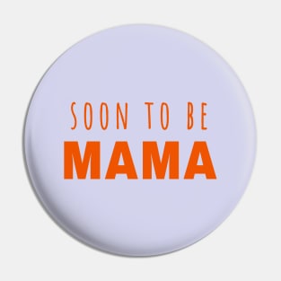 Soon to be Mama - Mother is Mothering Pin