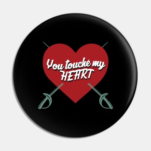 You touche your heart  Saber Fencing Sword Epee Foil Fencer Pin