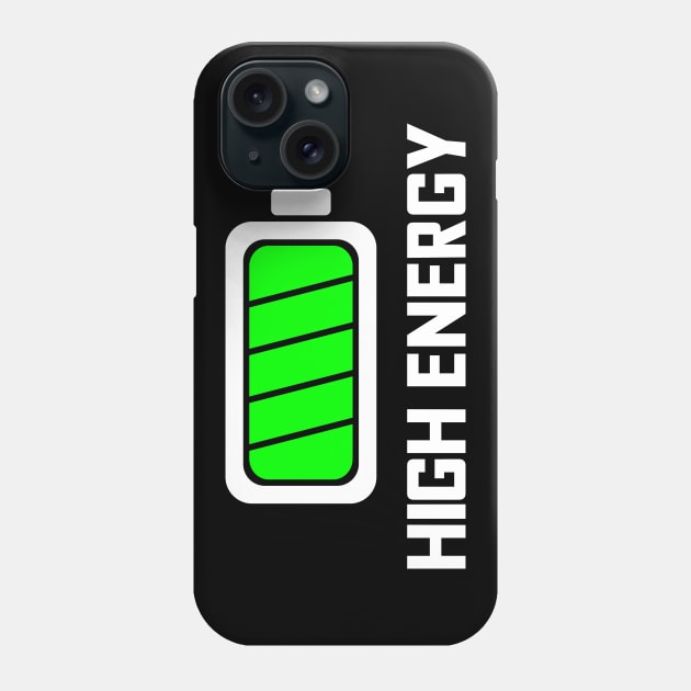 HIGH ENERGY BATTERY FULLY CHARGED IN WHITE AND GREEN! typography text with battery icon Phone Case by FOGSJ