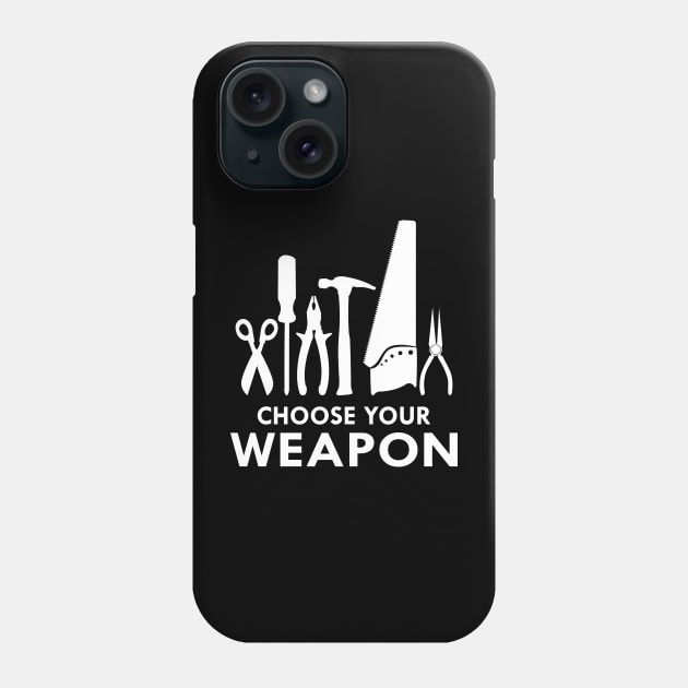 Carpenter - Choose your weapon Phone Case by KC Happy Shop