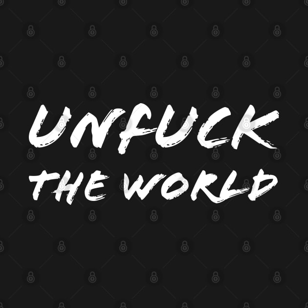 Unfuck The World by Suzhi Q