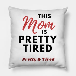 This Mom is Pretty Tired - Funny Mom Gifts Pillow