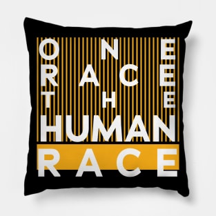 One race human one race the human race Pillow