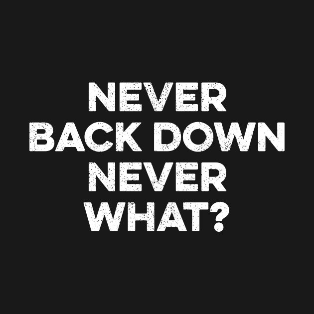 Never Back Down Never What by Yusa The Faith