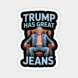 Trump-Has-Great-Jeans Magnet