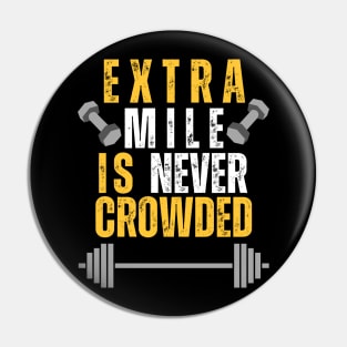 Extra mile is never crowded Pin