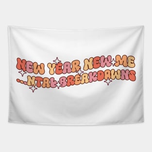 New Year New Me mental breakdown Tapestry