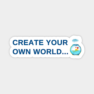 Create your own world Magnet