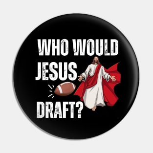 Who Would Jesus Draft Pin