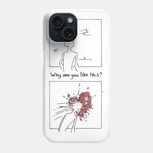 Why? Phone Case