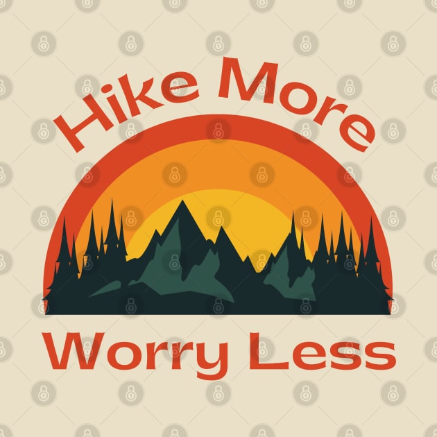 Hike More, Worry Less by CreoTibi