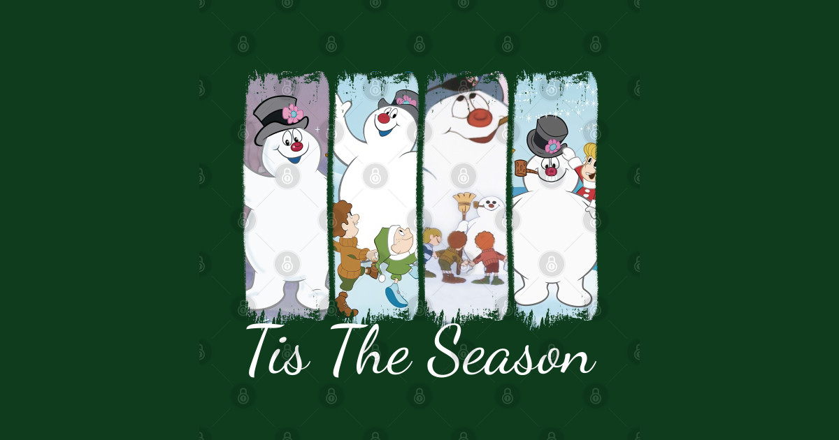 Tis the Season Frosty the Snowman - Frosty The Snowman - T-Shirt ...