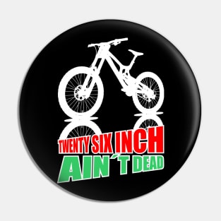 Mountain Bike Twenty Six Inch Aint Dead 26er white green red Pin