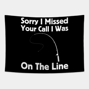 Sorry I Missed Your Call I Was On The Line Tapestry