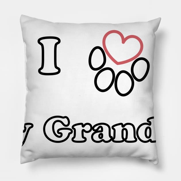 i love my granddog Pillow by creativitythings 