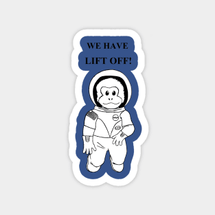 SpAcE MonKEy wE hAvE LiFt oFF Magnet