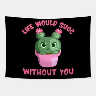 Life Would Succ Without You Tapestry