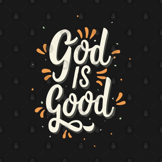 Christian Quote God Is Good All The Time Typography Art by Art-Jiyuu